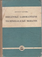 Gavora Gustáv: Dielenské laboratórne technologické meranie