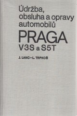 Lanc Jan, Trpko Ladislav: drba, obsluha a opravy automobil PRAGA V3S a S5T
