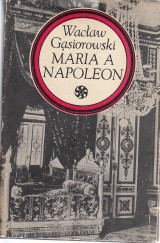 Gasiorowski Waclaw: Maria a Napoleon