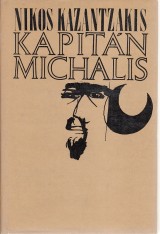 Kazantzakis Nikos: Kapitán Michalis. Sloboda, alebo smrť