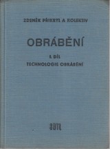 Pikryl Zdenk a kol.: Obrbn I. Technologie obrbn