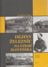 Kubek Ji a kol.: Dejiny eleznc na zem Slovenska
