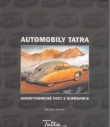 Gomola Miroslav: Automobily TATRA. Aerodynamick vozy z Kopivnice