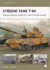 Zaloga Steven J.: Stedn tank T-80. Posledn ampion tankovch vojsk sovtsk armdy