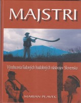 Plavec Marian: Majstri. Vrobcovia udovch hudobnch nstrojov Slovenska