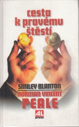 Blanton Smiley, Peale Norman Vincent: Cesta k pravmu tst