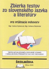Hybenová Ľubica, Skotnická Adriana: Zbierka testov zo slovenského jazyka a literatúry pre prijímacie pohovory