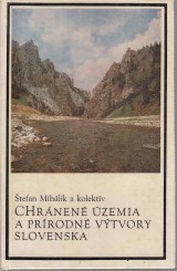 Mihálik Štefan a kol.: Chránené územia a prírodné výtvory Slovenska