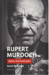 McKnight David: Rupert Murdoch. Profil politické moci