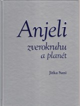 Sani Jitka: Anjeli zverokruhu a plant