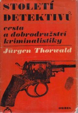 Thorwald Jrgen: Stolet detektiv. Cesta a dobrodrustv kriminalistiky