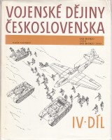 Broft Miroslav a kol.: Vojenské dějiny Československa IV. 1939-1945