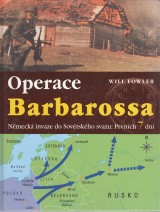 Fowler Will: Operace Barbarossa. Německá invaze do Sovětského svazu: Prvních 7 dní