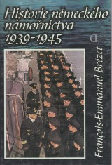 Brézet Francois-Emmanuel: Historie německého námořnictva 1939-1945