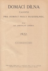 Jindra Jaroslav red.: Domácí dílna. Časopis pro domácí práci rukodílnou