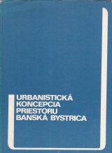 Fabian Jozef, Michalec Ivan: Urbanistick koncepcia priestoru Bansk Bystrica