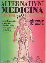 Klouda Lubomír: Alternativní medicína aneb léčení pro každého