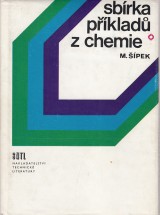 Šípek Milan: Sbírka příkladů z chemie