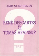 Bene Jaroslav: Ren Descartes i Tom Akvinsk ?