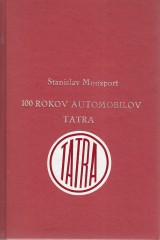 Monsport Stanislav: 100 let automobil TATRA