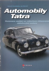 Prochzka Hubert,Martof Jan: Automobily TATRA. Renovace vozidel se vzduchem chlazenmi zehovmi motory