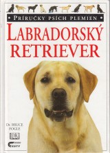 Fogle Bruce: Labradorský retriever