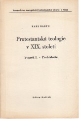 Barth Karl: Protestantská  teologie v XIX.století I. Prehistorie