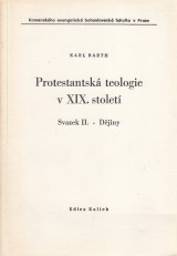 Barth Karl: Protestantská  teologie v XIX.století II. Dějiny