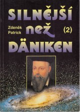 Patrick Zdeněk: Silnější než Däniken 2.
