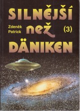 Patrick Zdeněk: Silnější než Däniken 3.