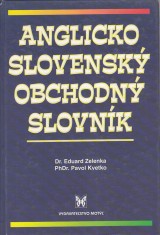 Zelenka Eduard, Kvetko Pavol: Anglicko slovensk obchodn slovnk pojmov a frz