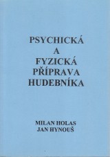 Holas Milan, Hynou Jan: Psychick a fyzick pprava hudebnka