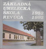 Dubovský Dušan zost.: Základná umelecká škola Revúca 1952-1992