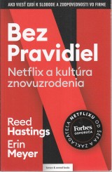 Hasting Reed, Meyer Erin: Bez pravidiel. Netflix a kultra znovuzrodenia