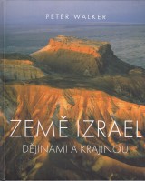 Walker Peter: Země Izrael. Dějinami a krajinou
