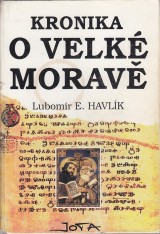 Havlík Lubomír E.: Kronika o Velké Moravě