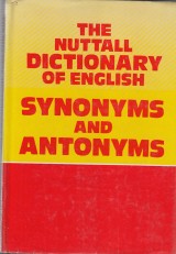 Christ G. Elgie: Tha Nuttall Dictionary of English Synonyms and Antonyms