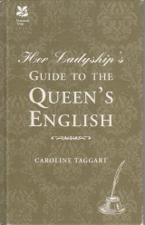 Taggart Caroline: Her Ladyship´s Guide to the Queen´s English