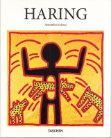 Kolossa Alexandra: Keith Haring 1958-1990. A life for art