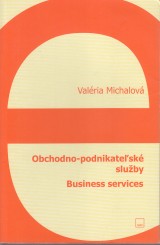 Michalová Valéria: Obchodno-podnikateľské služby. Business services