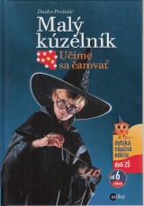 Prolušič Duško: Malý kúzelník. Učíme sa čarovať