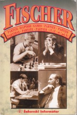 Matanovi Aleksandar ed.: Fischer. Partije, Partii, Games, Partien, Parties, Partidas, Partite, Partier