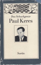 Suetin Aleksei: Das Schachgenie Paul Keres