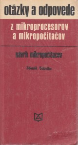 Sobotka Zdenk: Otzky a odpovede z mikroprocesorov a mikropotaov. Nvrh mikropotaov