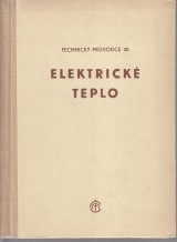 Baimler Miroslav a kol.: Elektrotechnika V. Elektrické teplo