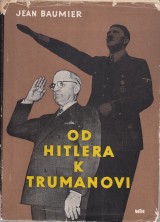 Baumier Jean: Od Hitlera k Trumanovi