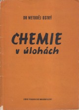 Ostrý Metoděj: Chemie v úlohách