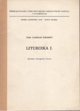 Pokorný Ladislav: Liturgika I. Základy liturgické teorie