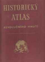 Gajan Koloman a kol.: Historick atlas revolunho hnut I.-IV. dl