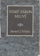 Schultz Samuel J.: Star zkon mluv. Pehled starozkonnch djin a literatury